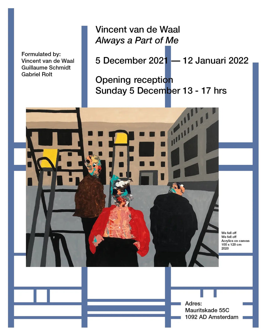 Vincent Van De Waal | Always A Part Of Me | 5 December 2021 — 12 January 2022 - Patta